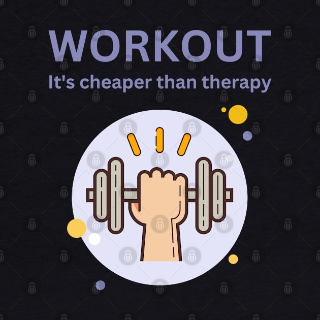 Workout, Its cheaper than therapy by Patterns-Hub